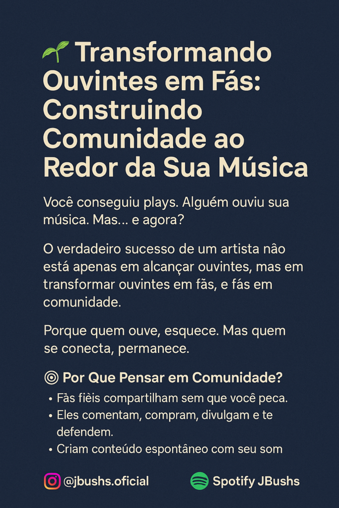 Transformando Ouvintes em Fãs: Construindo Comunidade ao Redor da Sua Música
